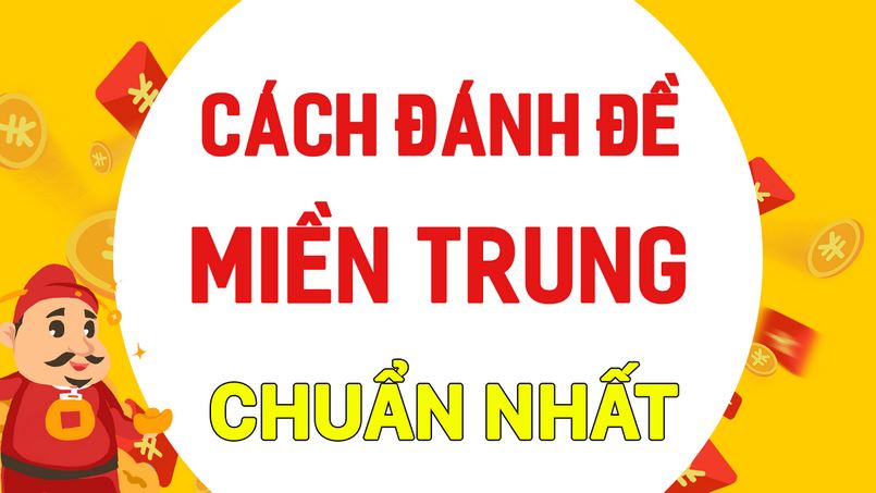 Quy luật đánh đề miền Trung 