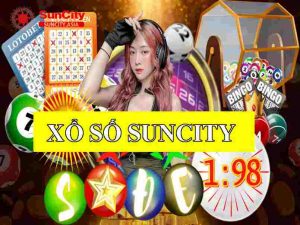 Xổ số, lô đề hit hot tại nhà cái chuyên nghiệp hàng đầu Suncity